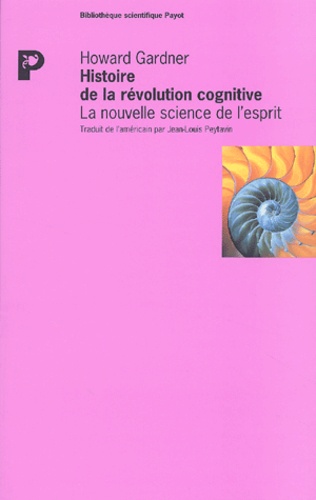 Histoire de la révolution cognitive. La nouvelle science de l'esprit