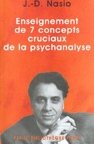 Enseignement de 7 concepts cruciaux de la psychanalyse