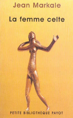 La femme celte. Mythe et sociologie