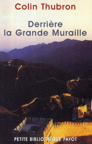 Derrière la Grande Muraille. Un voyage en Chine