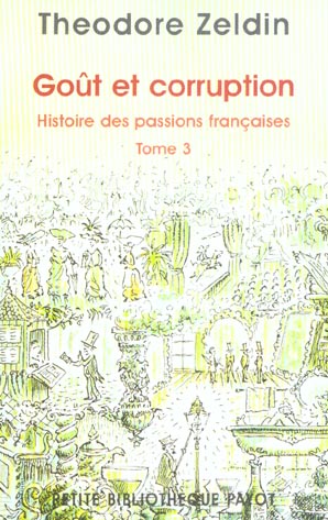 Histoire des passions françaises. Tome 3, Goût et corruption