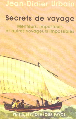 Secrets de voyage. Menteurs, imposteurs et autres voyageurs impossibles
