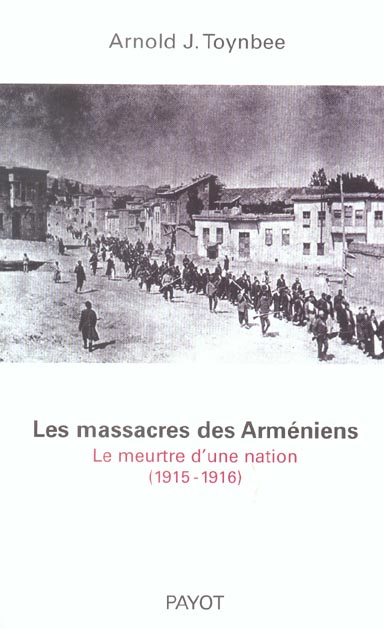Les massacres des Arméniens. Le meurtre d'une nation (1915-1916), Edition revue et augmentée