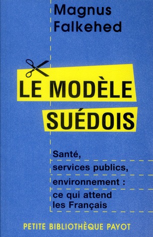 Le modèle suédois. Santé, services publics, environnement : ce qui attend les Français