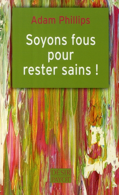 Soyons fous pour rester sains !