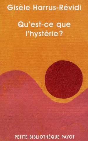 Qu'est-ce que l'hystérie ?