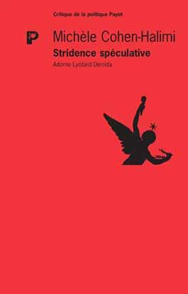 Stridence spéculative. Adorno Lyotard Derrida