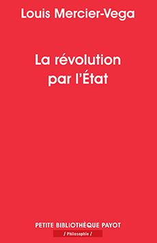 La révolution par l'Etat. Une nouvelle classe dirigeante en Amérique latine