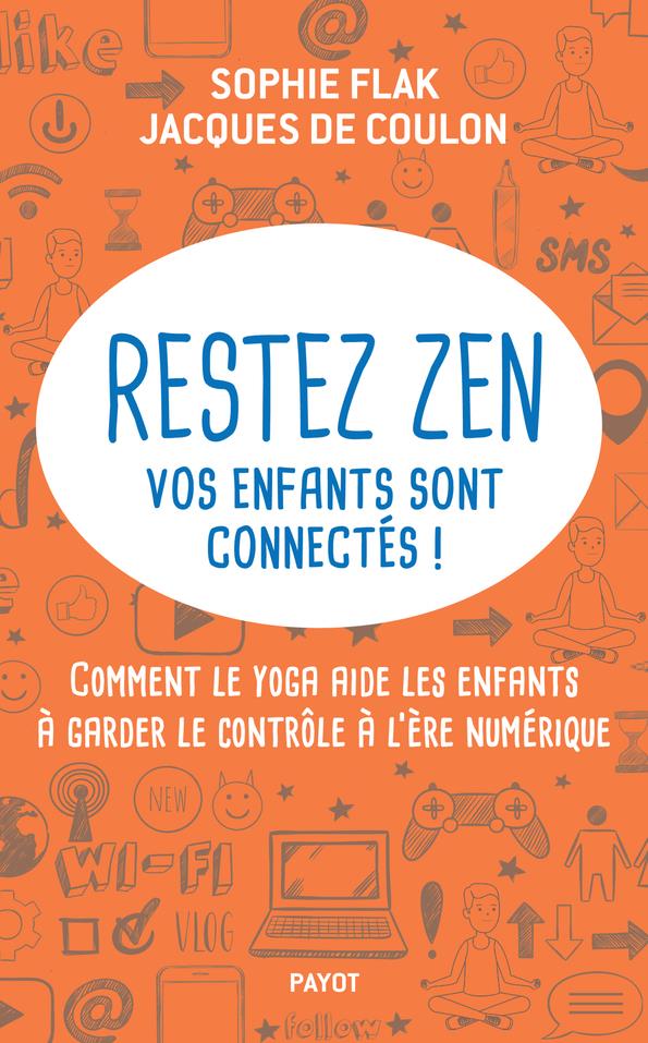 Restez zen? vos enfants sont connectés ! Comment le yoga aide les enfants à garder le contrôle à l'è