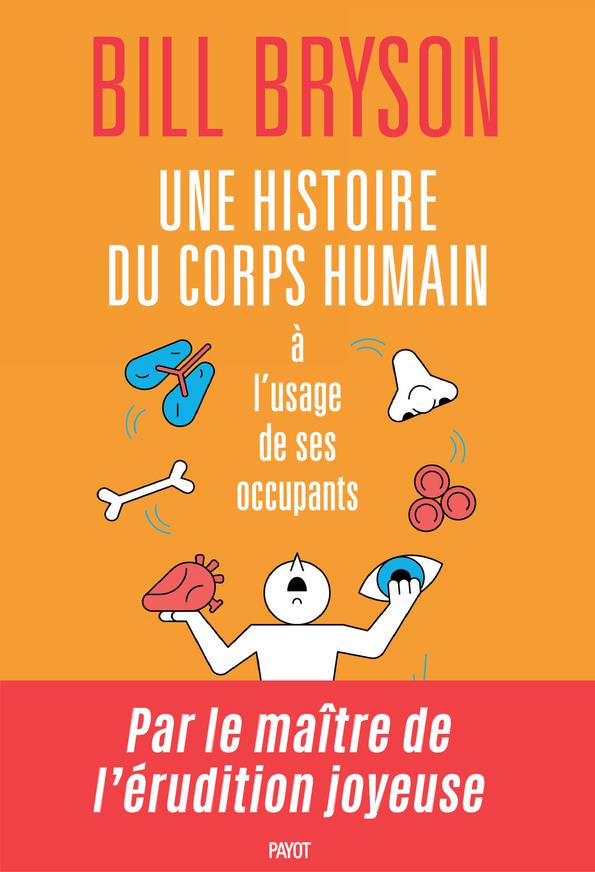 Une histoire du corps humain à l'usage de ses occupants