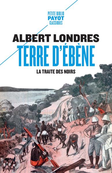 Terre d'ébène. La traite des Noirs
