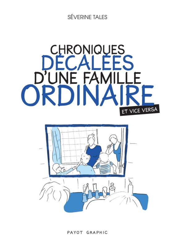 Chronique décalées d'une famille ordinaire (et vice versa)