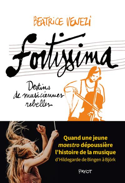 Fortissima. Destins de musiciennes rebelles