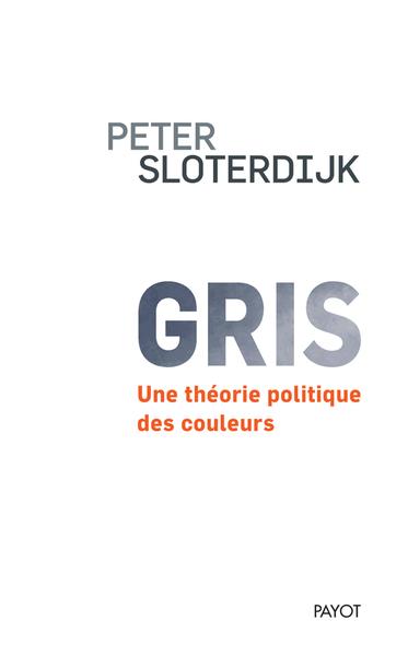 Gris. Une théorie politique des couleurs