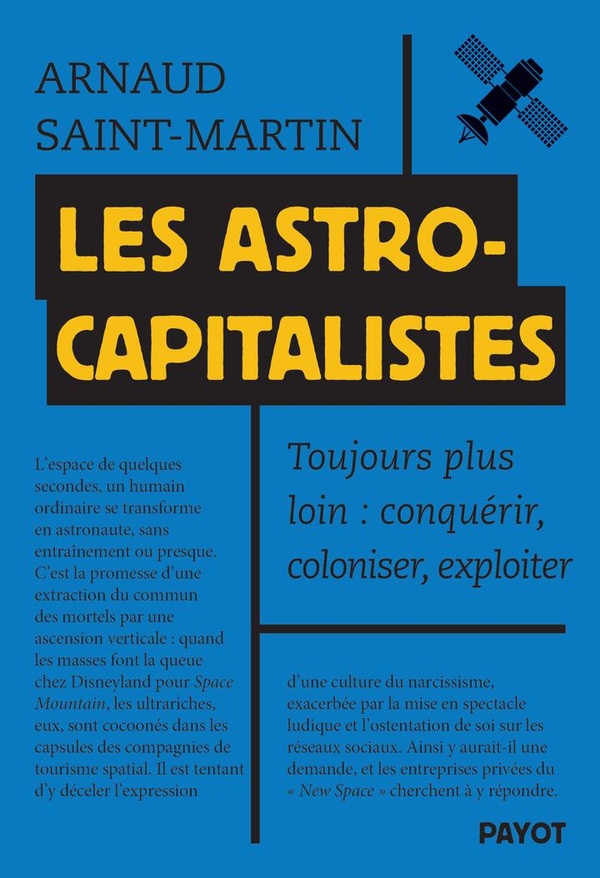 Les astrocapitalistes. Toujours plus loin : conquérir, coloniser, exploiter