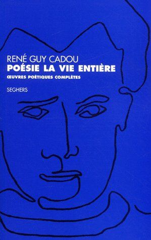 Poésie la vie entière. Oeuvres poétiques complètes