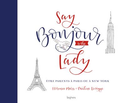 Say bonjour to the lady. Etre parent à Paris ou à New York