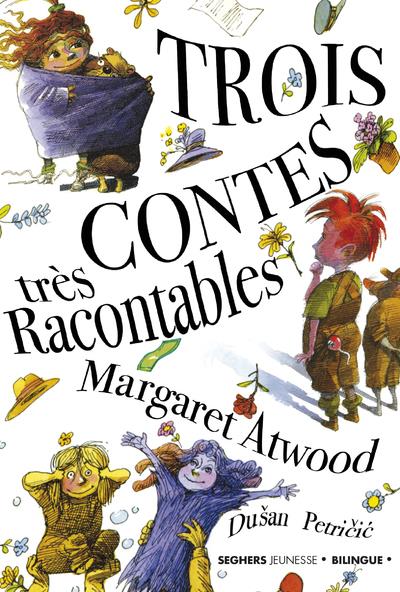 Trois contes très racontables. Ramsay le rustre et les Radis rugissants ; Bob le bileux et Dorinda l