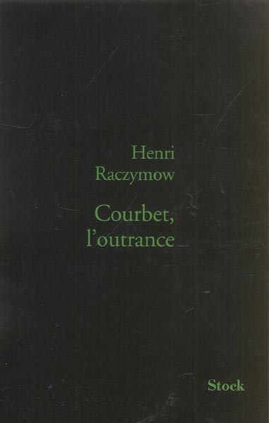 Courbet, l'outrance