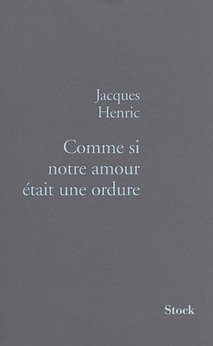 Comme si notre amour était une ordure !