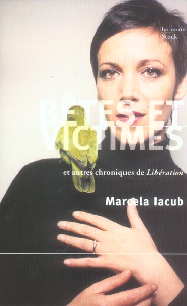 Bêtes et victimes et autres chroniques de Libération