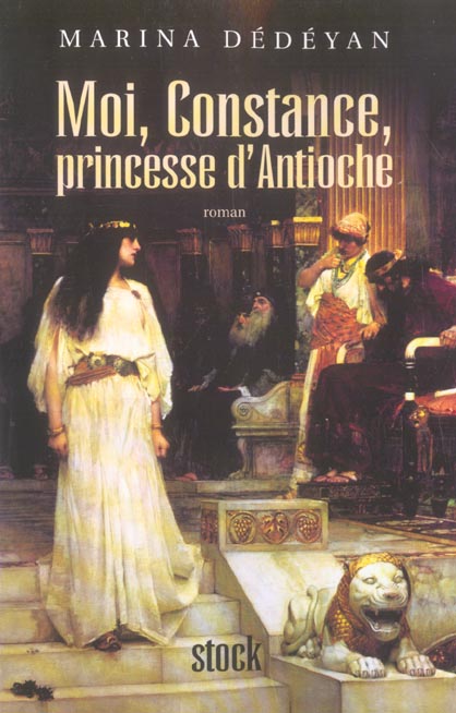 Moi, Constance, princesse d'Antioche