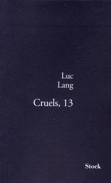 Cruels, 13