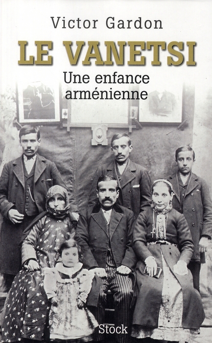 Le Vanetsi. Une enfance arménienne