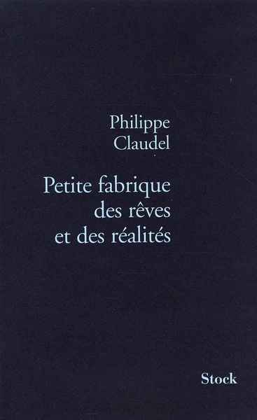 Petite fabrique des rêves et des réalités