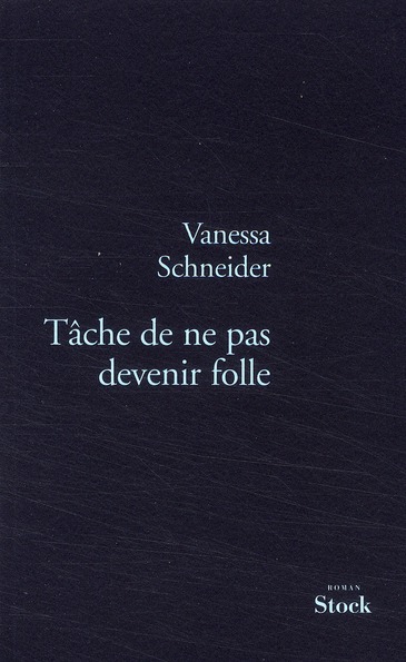 Tâche de ne pas devenir folle