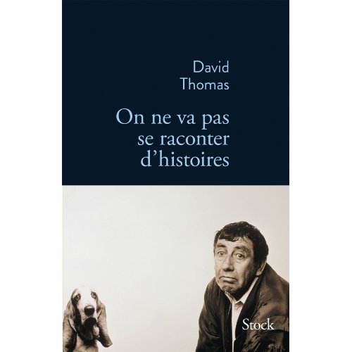 On ne va pas se raconter d'histoires