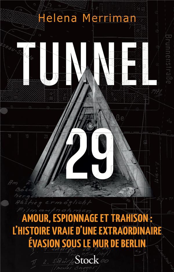 Tunnel 29. Amour, espionnage et trahison : l'histoire vraie d'une extraordinaire évasion sous le mur