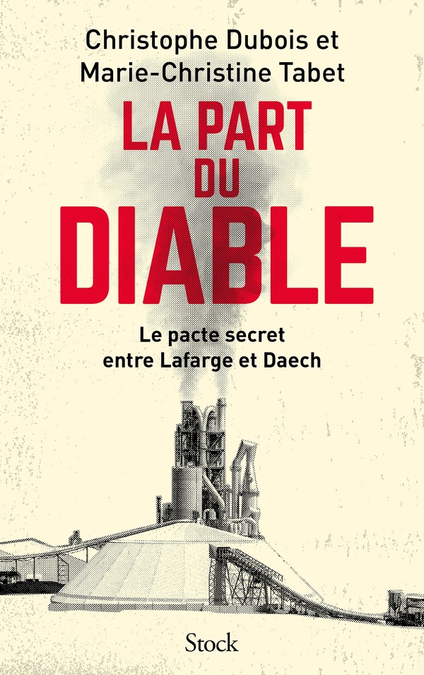 La part du Diable. Le pacte secret entre Lafarge et Daech