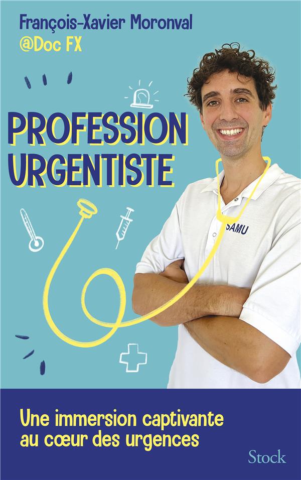 Profession urgentiste. Une immersion captivante au coeur des urgences