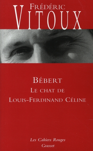Bébert. Le chat de Louis-Ferdinand Céline