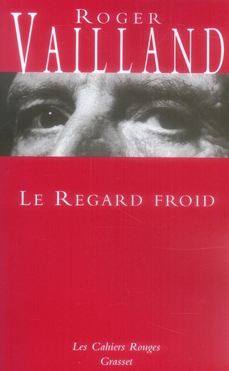 Le regard froid. Réflexions, esquisses, libellés 1945-1962
