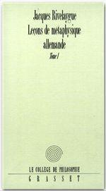 Leçons de métaphysique allemande. Tome 1, De Leibniz à Hegel