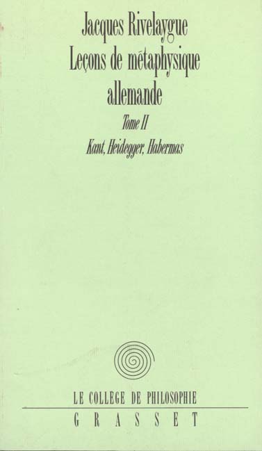 Leçons de métaphysique allemande. Tome 2, Kant, Heidegger, Habermas
