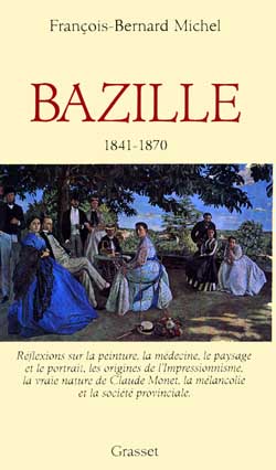 Frédéric Bazille. Réflexions sur la peinture, la médecine, le paysage et le portrait, les origines d