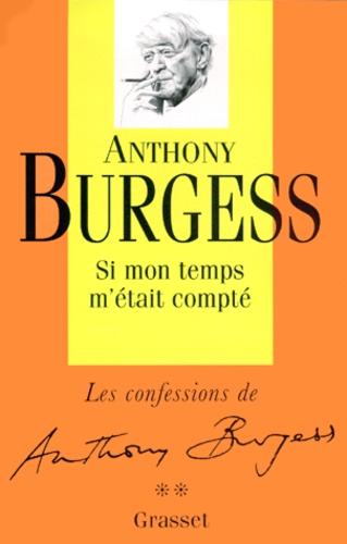 SI MON TEMPS M'ETAIS COMPTE. Les Confessions, Tome 2