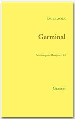 Germinal. Les Rougon-Macquart, histoire naturelle d'une famille sous le Second empire