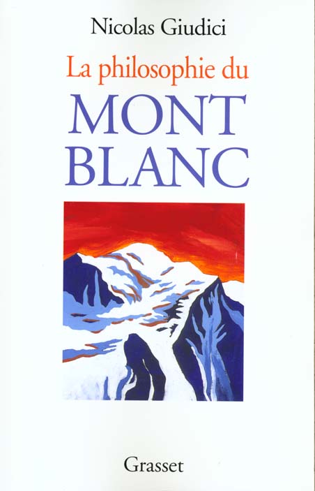 La philosophie du Mont Blanc. De l'alpinisme à l'économie immatérielle
