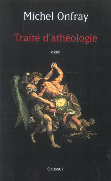 Traité d'athéologie. Physique de la métaphysique