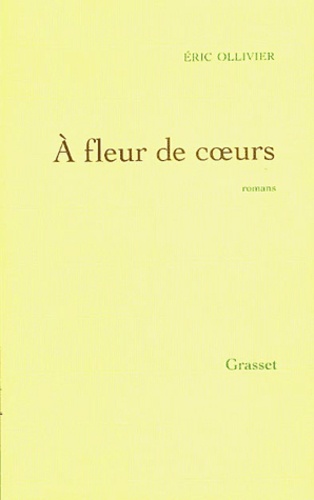 A fleur de coeur. Oeuvres complètes, tome II : Godelureaux ; L'escalier des heures glissantes ; Une