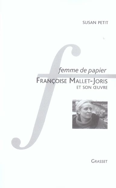 Femme de papier. Françoise Mallet-Joris et son oeuvre