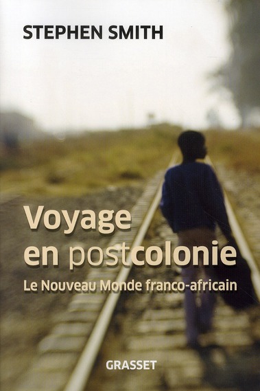Voyage en postcolonie. Le Nouveau Monde franco-africain