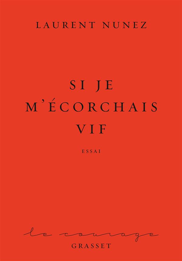 Si je m'écorchais vif