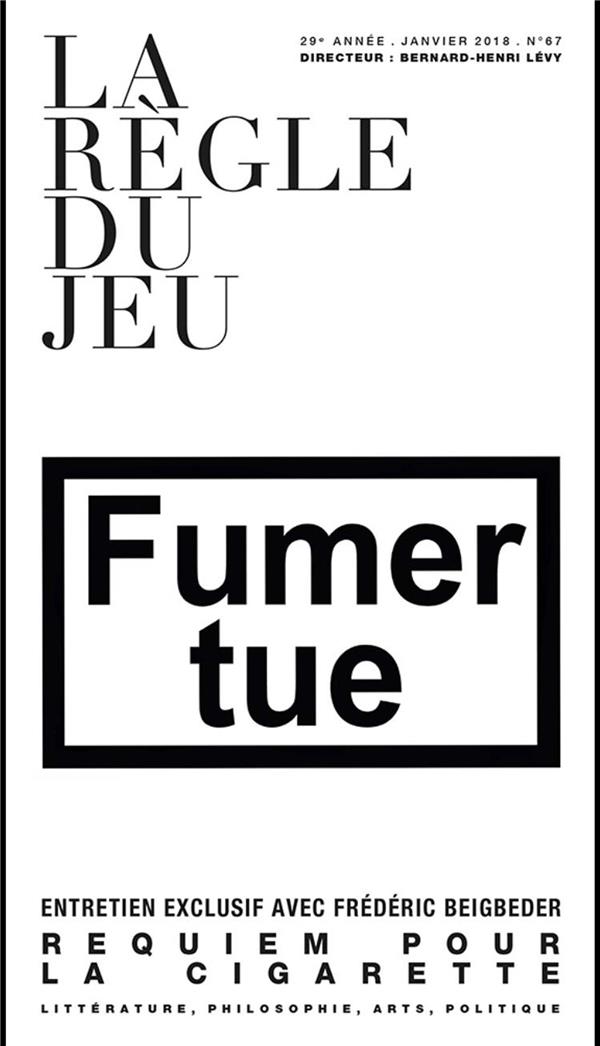 La Règle du jeu N° 67, janvier 2019 : Fumer tue