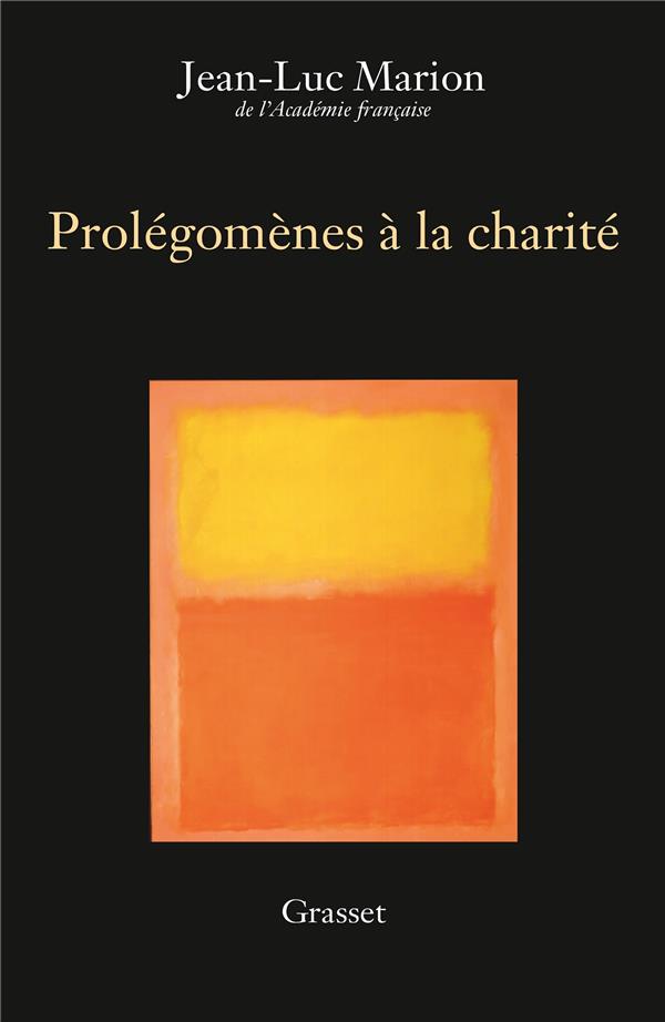 Prolégomènes à la charité. 4e Edition revue et augmentée