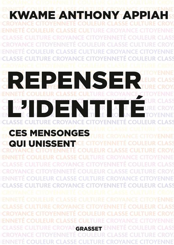 Repenser l'identité. Ces mensonges qui unissent